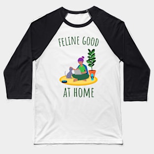 Feline Good at Home - Illustrated Baseball T-Shirt